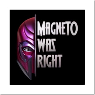 Magneto Was Right Posters and Art